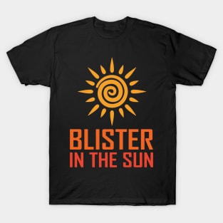 Blister In The Sun T-Shirt